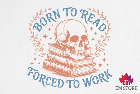 Born to Read Forced to Work SVG PNG for Graphics and Crafts