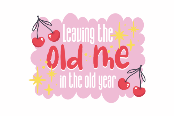 Bye Old Me, New Year Quote Graphics for Crafts