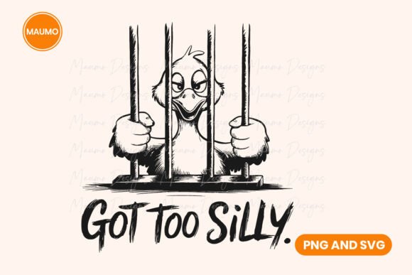 Got Too Silly, Funny Goose Quote Graphics for Crafts