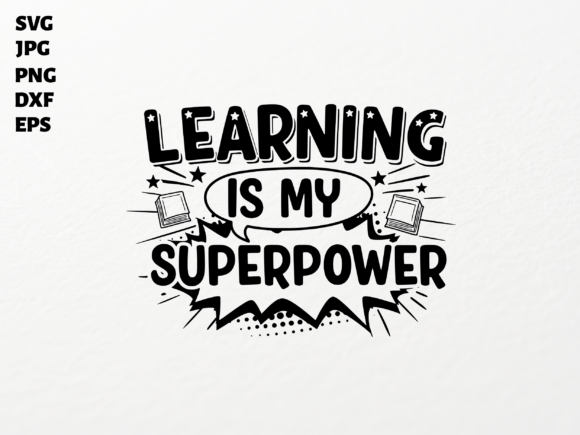 Learning is My Superpower SVG for Cricut Graphics & Crafts