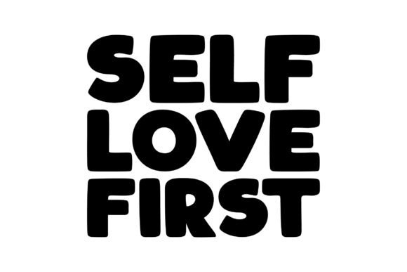 Self Love First SVG: A Designer's Review of Graphics for Crafts